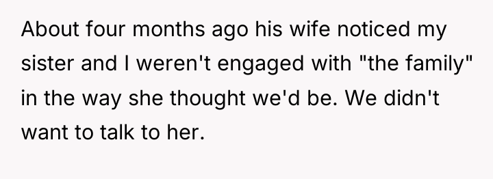About four months ago his wife noticed my sister and...