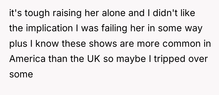 it's tough raising her alone and I didn't like the...