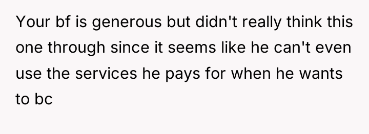 Your bf is generous but didn't really think this one...