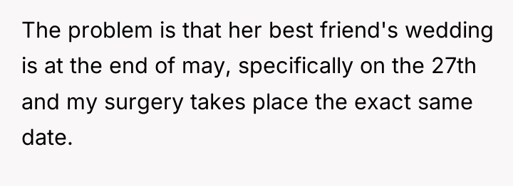 The problem is that her best friend's wedding is at...