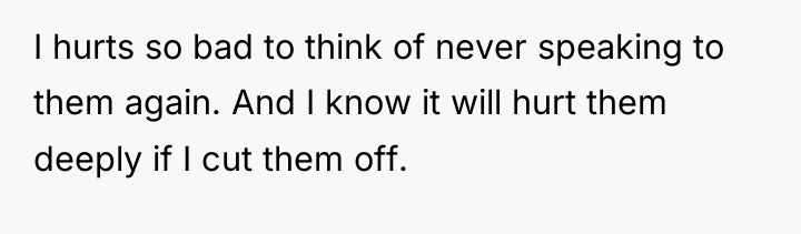 I hurts so bad to think of never speaking to...