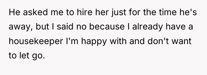 He asked me to hire her just for the time...