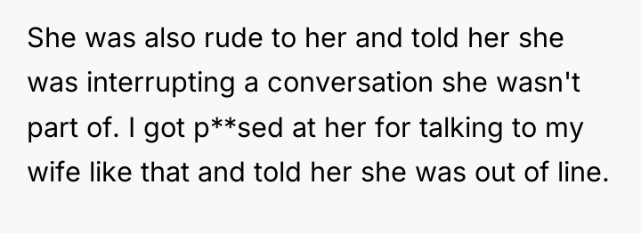 She was also rude to her and told her she...