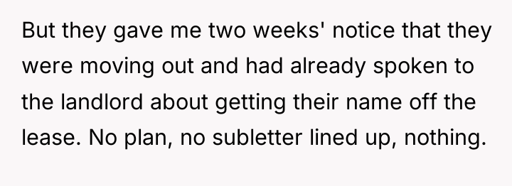 But they gave me two weeks' notice that they were...