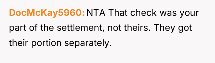 DocMcKay5960 NTA That check was your part of the settlement,...