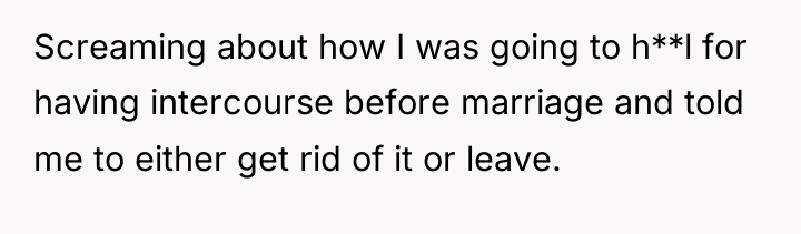 Screaming about how I was going to h**l for having...