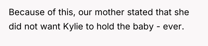 Because of this, our mother stated that she did not...