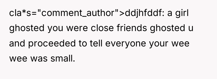 cla*s="comment_author">ddjhfddf: a girl ghosted you were close friends ghosted u...