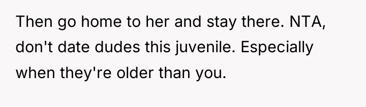 Then go home to her and stay there. NTA, don't...