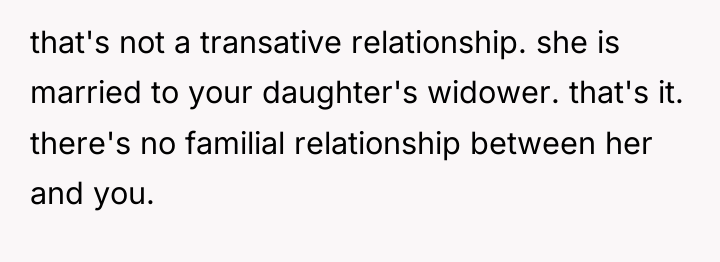 that's not a transative relationship. she is married to your...