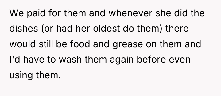 We paid for them and whenever she did the dishes...