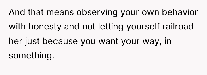 And that means observing your own behavior with honesty and...