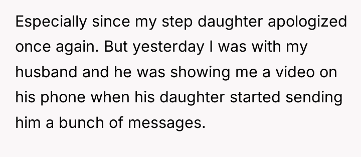 Especially since my step daughter apologized once again. But yesterday...