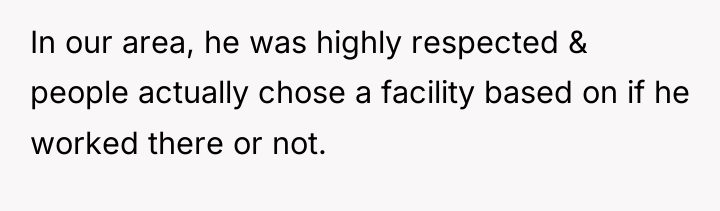 In our area, he was highly respected & people actually...