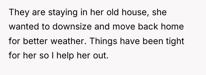 They are staying in her old house, she wanted to...