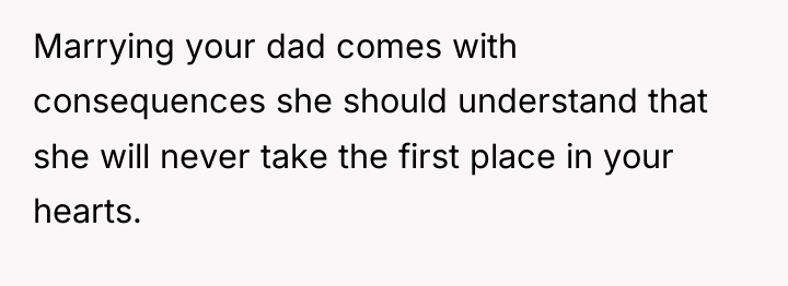 Marrying your dad comes with consequences she should understand that...