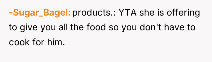 -Sugar_Bagel products.: YTA she is offering to give you all...