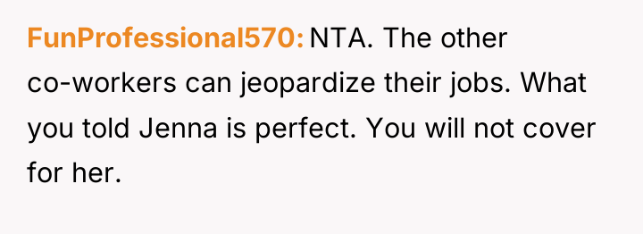 FunProfessional570 NTA. The other co-workers can jeopardize their jobs. What...