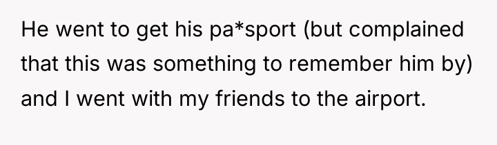 He went to get his pa*sport (but complained that this...