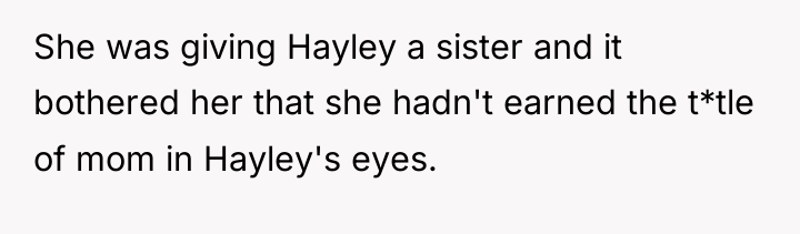 She was giving Hayley a sister and it bothered her...