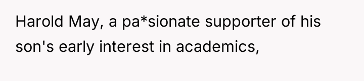 Harold May, a pa*sionate supporter of his son's early interest...