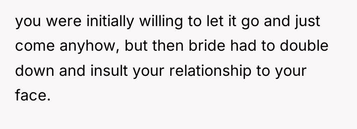 you were initially willing to let it go and just...