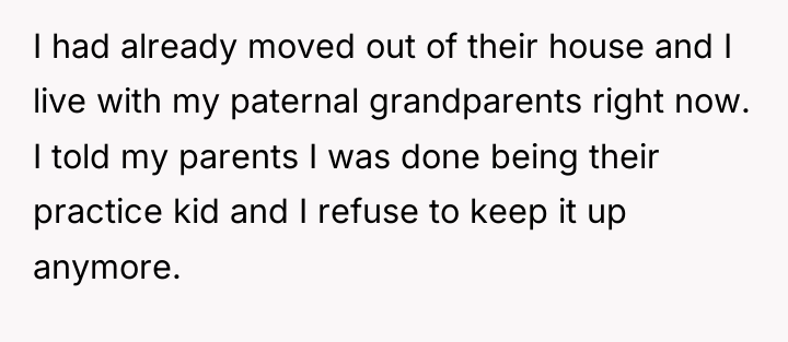 I had already moved out of their house and I...