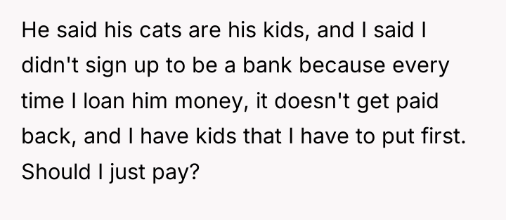 He said his cats are his kids, and I said...