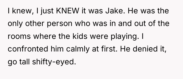 I knew, I just KNEW it was Jake. He was...