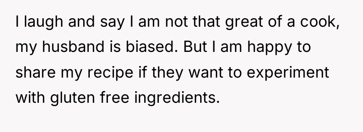 I laugh and say I am not that great of...