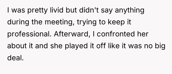 I was pretty livid but didn't say anything during the...