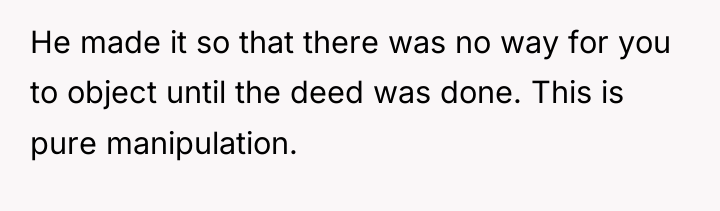 He made it so that there was no way for...