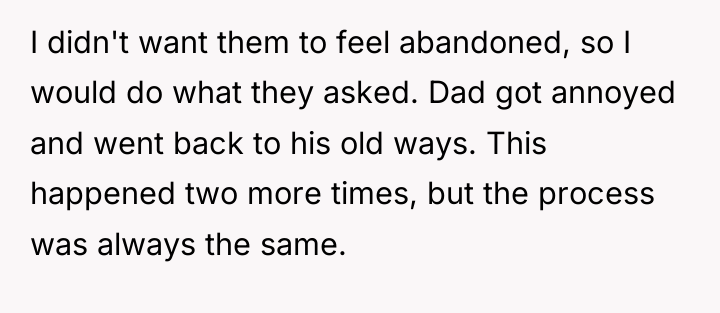 I didn't want them to feel abandoned, so I would...
