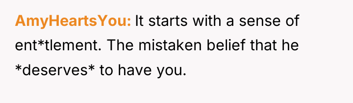 AmyHeartsYou It starts with a sense of ent*tlement. The mistaken...