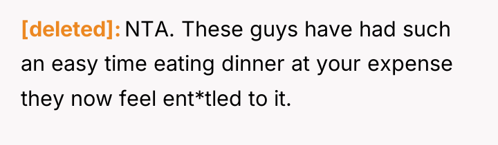 [deleted] NTA. These guys have had such an easy time...