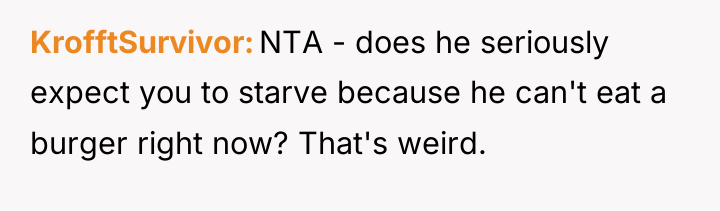 KrofftSurvivor NTA - does he seriously expect you to starve...