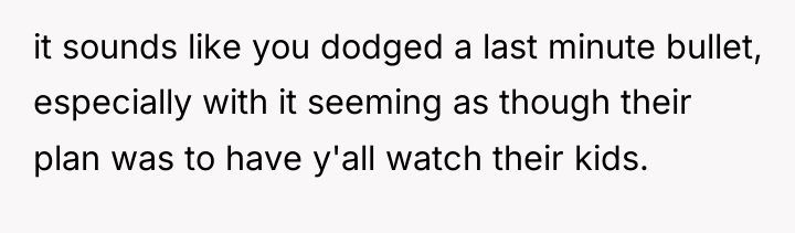 it sounds like you dodged a last minute bullet, especially...