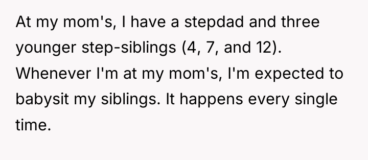 At my mom's, I have a stepdad and three younger...