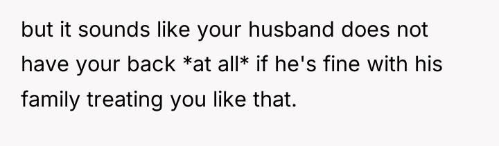 but it sounds like your husband does not have your...
