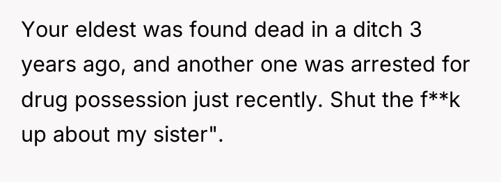Your eldest was found dead in a ditch 3 years...