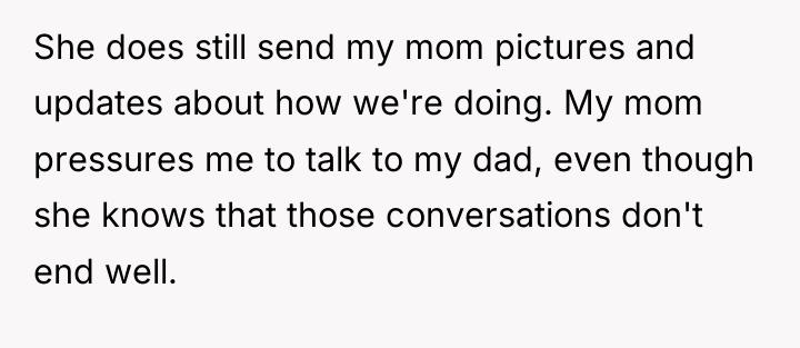 She does still send my mom pictures and updates about...