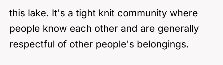 this lake. It's a tight knit community where people know...