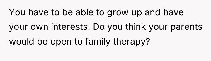 You have to be able to grow up and have...