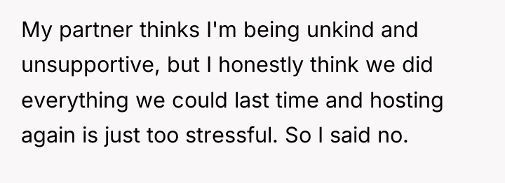 My partner thinks I'm being unkind and unsupportive, but I...