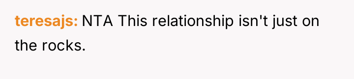 teresajs NTA This relationship isn't just on the rocks.