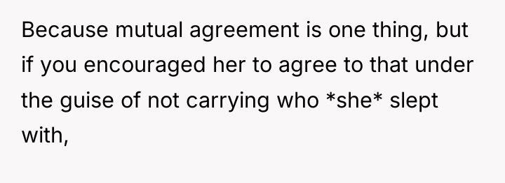 Because mutual agreement is one thing, but if you encouraged...