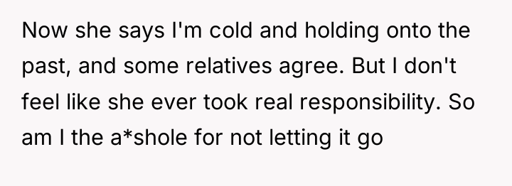 Now she says I'm cold and holding onto the past,...