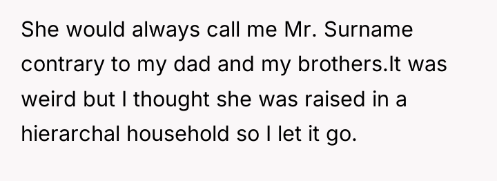 She would always call me Mr. Surname contrary to my...