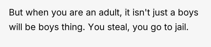 But when you are an adult, it isn't just a...