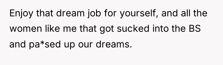 Enjoy that dream job for yourself, and all the women...